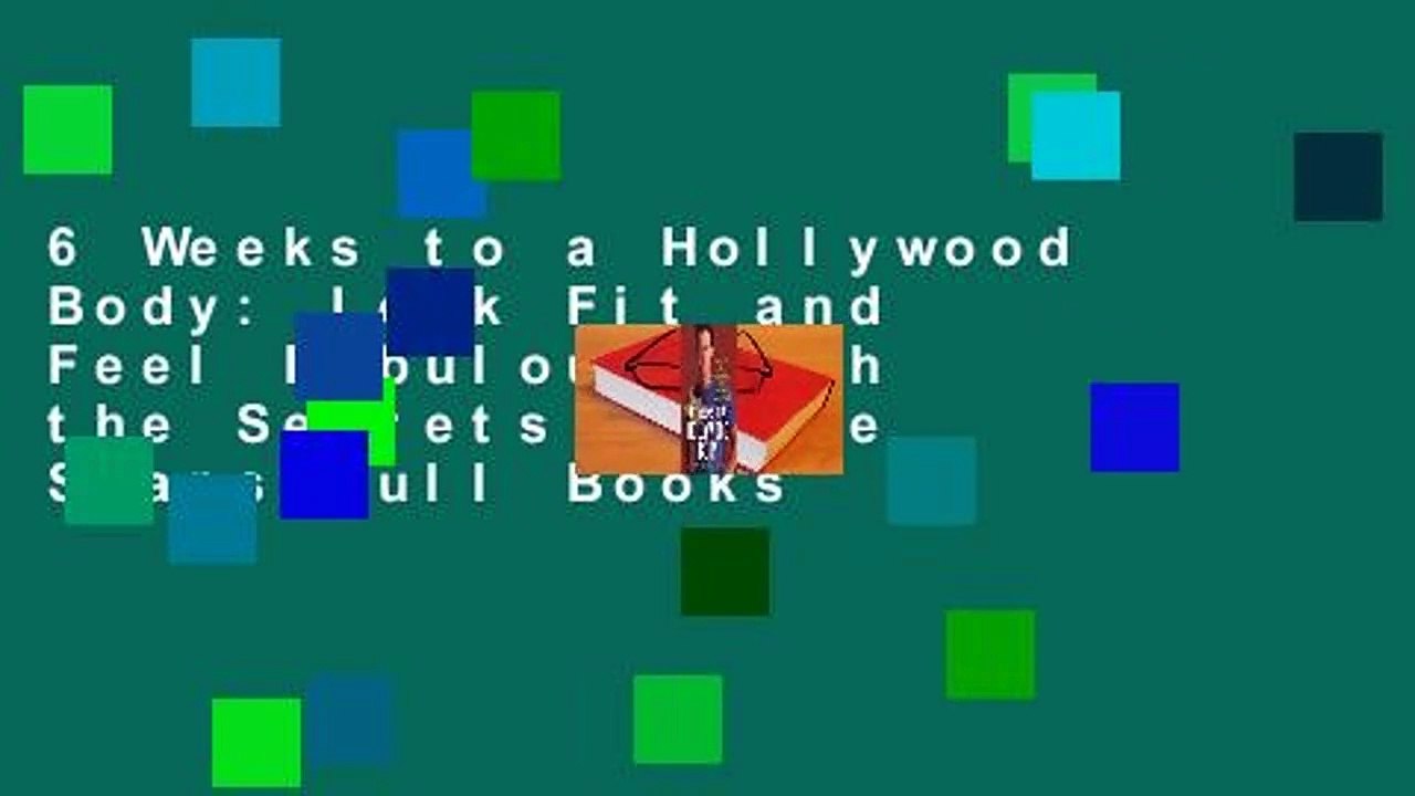 6 Weeks to a Hollywood Body: Look Fit and Feel Fabulous with the Secrets of the Stars Full Books