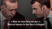 « Rien ne nous fera reculer » : Macron hausse le ton face à Erdogan