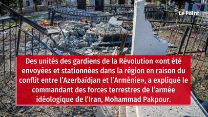 L'Iran déploie des troupes à ses frontières avec l'Arménie et l'Azerbaïdjan