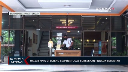 308.539 KPPS Di Jateng Siap Bertugas Sukseskan Pilkada Serentak
