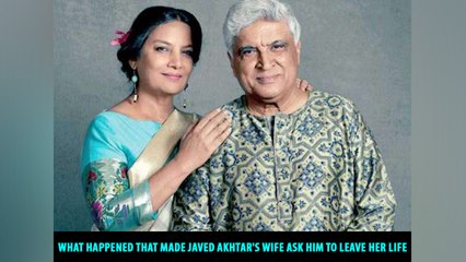 What happened that made Javed Akhtar's wife ask him to leave her life