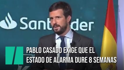 Casado, dispuesto a apoyar un estado de alarma de 8 semanas