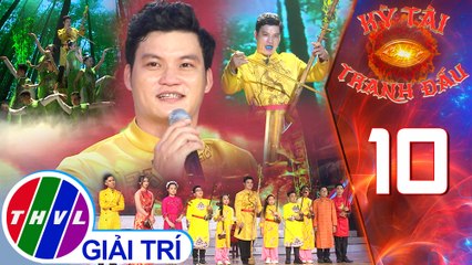 Kỳ tài tranh đấu - Tập 10 | Hợp tấu: Cây trúc xinh - Trần Văn Xâm
