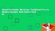 About For Books  My Korea: Traditional Flavors, Modern Recipes  Best Sellers Rank : #4