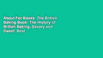 About For Books  The British Baking Book: The History of British Baking, Savory and Sweet  Best