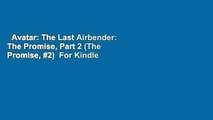 Avatar: The Last Airbender: The Promise, Part 2 (The Promise, #2)  For Kindle