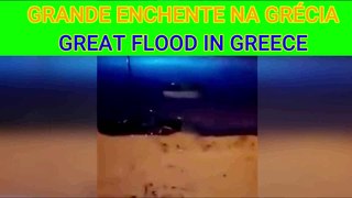 ENCHENTES ATINGEM O SUL DA GRÉCIA / FLOODS REACH SOUTH GREECE