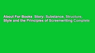 About For Books  Story: Substance, Structure, Style and the Principles of Screenwriting Complete