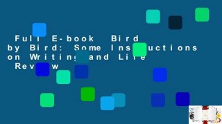 Full E-book  Bird by Bird: Some Instructions on Writing and Life  Review