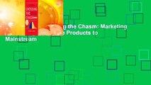 Full version  Crossing the Chasm: Marketing and Selling Disruptive Products to Mainstream