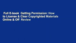 Full E-book  Getting Permission: How to License & Clear Copyrighted Materials Online & Off  Review