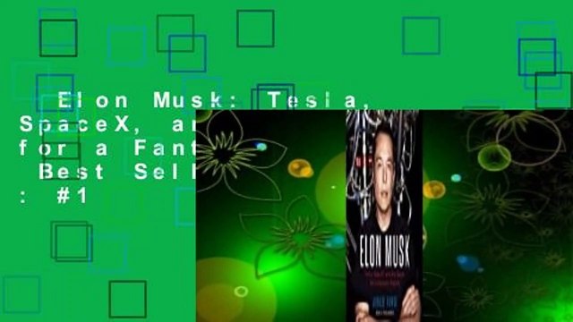 Elon Musk: Tesla, SpaceX, and the Quest for a Fantastic Future Best Sellers Rank : #1