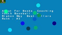 About For Books  Coaching Youth Baseball the Ripken Way  Best Sellers Rank : #3