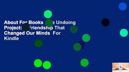 About For Books  The Undoing Project: A Friendship That Changed Our Minds  For Kindle
