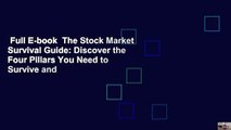 Full E-book  The Stock Market Survival Guide: Discover the Four Pillars You Need to Survive and