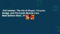 Full version  The Art of Mopar: Chrysler, Dodge, and Plymouth Muscle Cars  Best Sellers Rank : #1