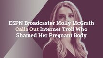 ESPN Broadcaster Molly McGrath Calls Out Internet Troll Who Shamed Her Pregnant Body