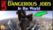 Top 5 Most Dangerous Jobs in the World | Worlds Most Dangerous Jobs | Be Alert