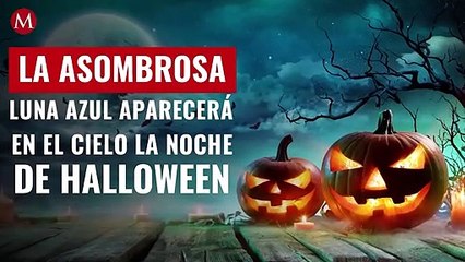 La asombrosa Luna Azul aparecerá en el cielo la noche de Halloween; así la podrás ver