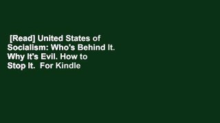 [Read] United States of Socialism: Who's Behind It. Why It's Evil. How to Stop It.  For Kindle
