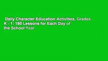 Daily Character Education Activities, Grades K - 1: 180 Lessons for Each Day of the School Year