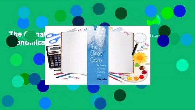 The Climate Casino: Risk, Uncertainty, and Economics for a Warming World Review