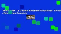 Full E-book  La Catrina: Emotions-Emociones: Emotions - Emociones Complete