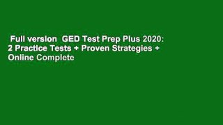 Full version  GED Test Prep Plus 2020: 2 Practice Tests + Proven Strategies + Online Complete