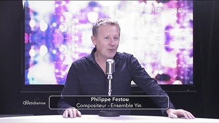 LA QUOTIDIENNE - L'INVITÉ : L'invité : Philippe Festou 27 10 20