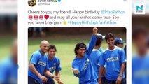 Irfan Pathan turns 36: Suresh Raina, Yuvraj Singh extend wishes to the Indian pacer