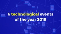 6 technological events of the year 2019