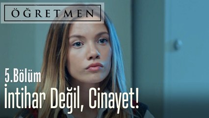 Meğer intihar değilmiş - Öğretmen 5. Bölüm