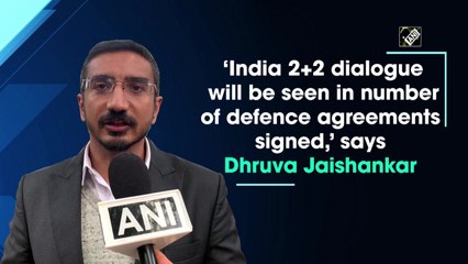 India 2+2 dialogue will be seen in number of defence agreements signed: Dhruva Jaishankar