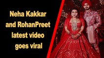 Neha Kakkar and RohanPreet Singh latest video goes viral
