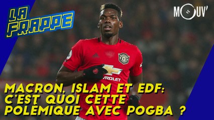 Macron, Islam et EDF :  C'est quoi cette polémique avec Pogba ?