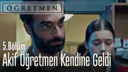 Akif öğretmen uyandı - Öğretmen 5. Bölüm