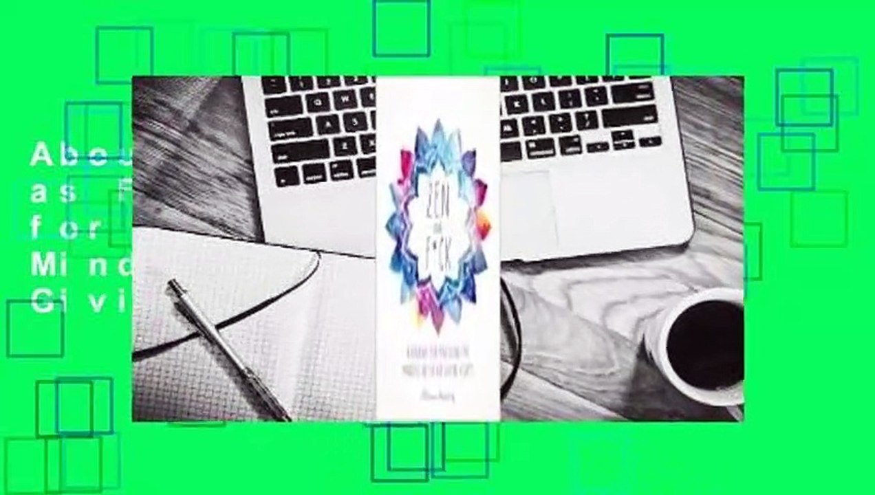 About For Books  Zen as F*ck: A Journal for Practicing the Mindful Art of Not Giving a Sh*t  For