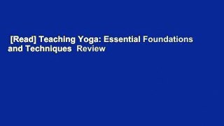 [Read] Teaching Yoga: Essential Foundations and Techniques  Review
