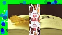 Full version  Sweet & Savory Keto Chaffles: 75 Delicious Treats for Your Low-Carb Diet  For Free