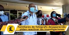 Familiares de fotógrafo desaparecido piden reactivar las investigaciones