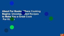 About For Books  Where Cooking Begins: Uncomplicated Recipes to Make You a Great Cook  For Kindle