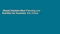 [Read] Diabetes Meal Planning and Nutrition for Dummies  For Online