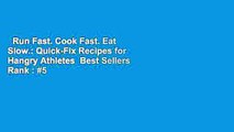 Run Fast. Cook Fast. Eat Slow.: Quick-Fix Recipes for Hangry Athletes  Best Sellers Rank : #5