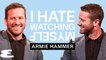 Armie Hammer | I Hate Watching Myself
