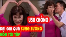 Gặp cô giáo U50 chưa chồng ĐẠI GIA 54 tuổi QUÁ SUNG SƯỚNG HÔN TỚI TẤP và hốt vội vàng về làm vợ