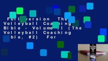 Full version  The Volleyball Coaching Bible - Volume II (The Volleyball Coaching Bible, #2)  For