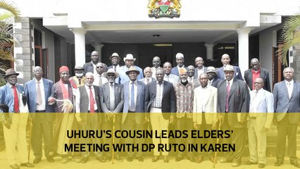 Uhuru's cousin leads elders' meeting with DP Ruto in Karen-