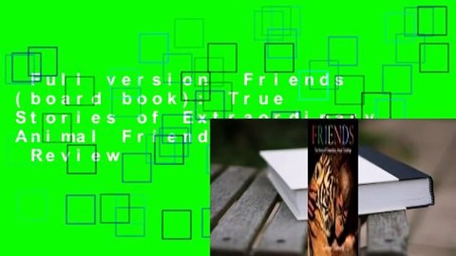 Full version Friends (board book): True Stories of Extraordinary Animal Friendships Review