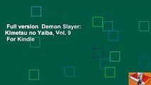 Full version  Demon Slayer: Kimetsu no Yaiba, Vol. 9  For Kindle