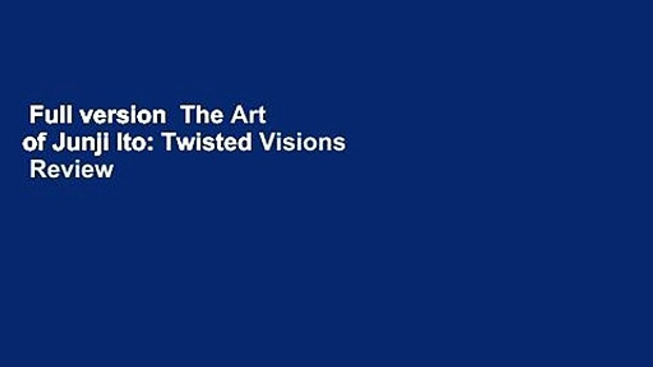 Full version  The Art of Junji Ito: Twisted Visions  Review